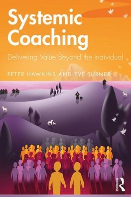 Cover for Peter Hawkins · Systemic Coaching: Delivering Value Beyond the Individual (Pocketbok) (2019)