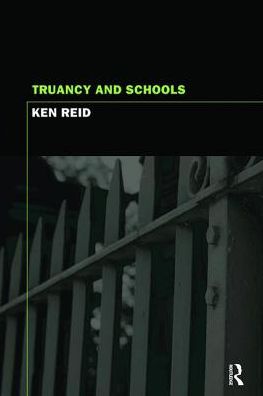 Cover for Ken Reid · Truancy and Schools (Hardcover Book) (2017)