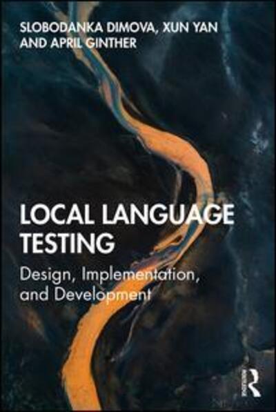 Cover for Dimova, Slobodanka (University of Copenhagen, Denmark) · Local Language Testing: Design, Implementation, and Development (Paperback Book) (2020)