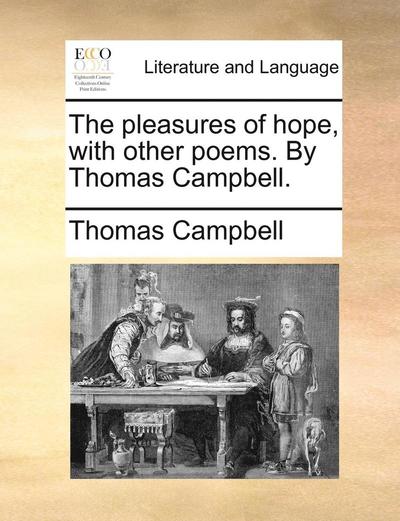 Cover for Thomas Campbell · The Pleasures of Hope, with Other Poems. by Thomas Campbell. (Paperback Book) (2010)