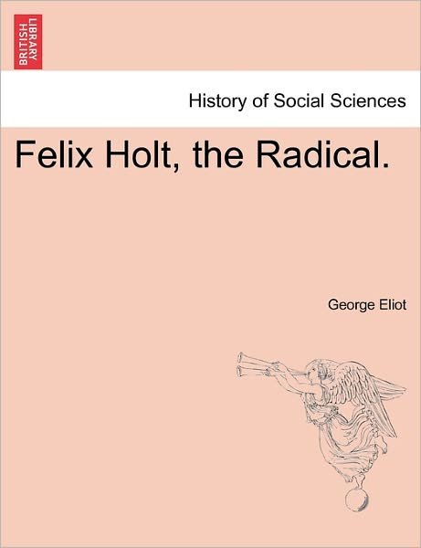 Cover for George Eliot · Felix Holt, the Radical. (Paperback Bog) (2011)