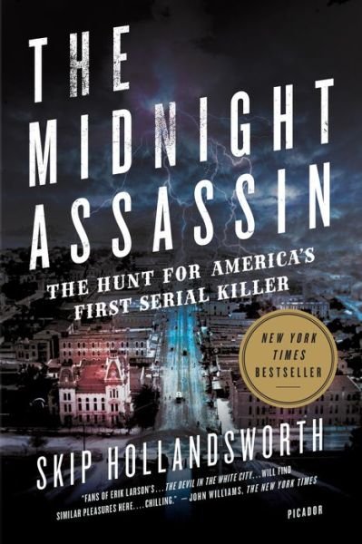 Cover for Skip Hollandsworth · The Midnight Assassin: Panic, Scandal, and the Hunt for America's First Serial Killer (Paperback Bog) (2017)