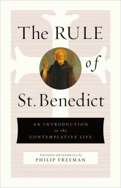 The Rule of St. Benedict: An Introduction to the Contemplative Life - St. Benedict - Books - St Martin's Press - 9781250246493 - 2021