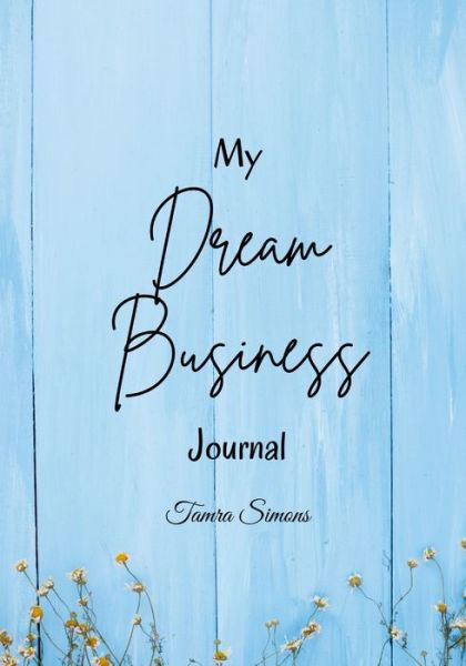 Cover for Tamra Simons · My Dream Business Journal (Paperback Book) (2021)