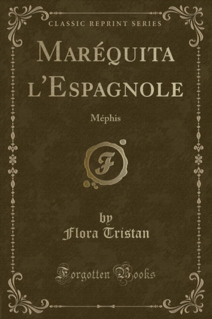 Cover for Flora Tristan · Marequita l'Espagnole : Mephis (Classic Reprint) (Paperback Book) (2018)