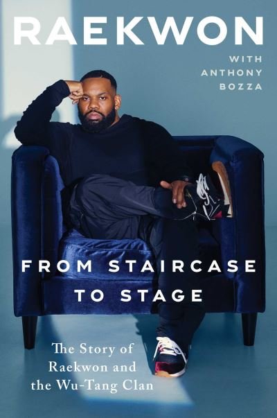 Cover for Raekwon · From Staircase to Stage: The Story of Raekwon and the Wu-Tang Clan (Hardcover Book) (2021)