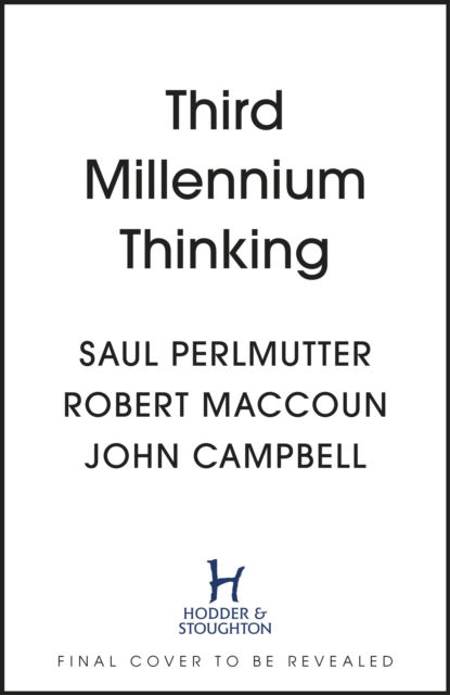 Cover for Saul Perlmutter · Third Millennium Thinking: Creating Sense in a World of Nonsense (Hardcover Book) (2024)