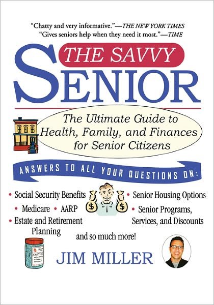 Cover for Jim Miller · The Savvy Senior: The Ultimate Guide to Health, Family, and Finances for Senior Citizens (Paperback Bog) (2004)