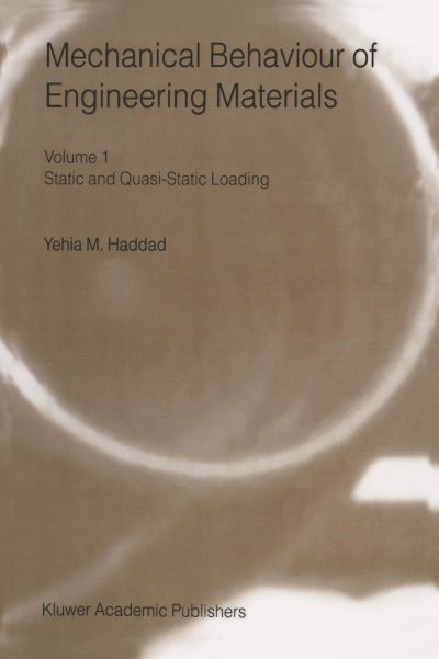 Cover for Y.M. Haddad · Mechanical Behaviour of Engineering Materials: Volume 1: Static and Quasi-Static Loading (Paperback Book) [2000 edition] (2001)