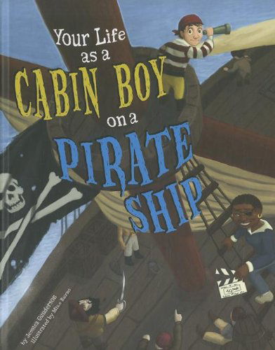 Cover for Jessica Gunderson · Your Life As a Cabin Boy on a Pirate Ship (The Way It Was) (Taschenbuch) (2012)