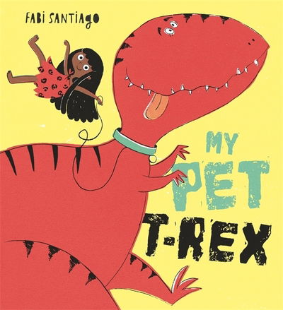 Cover for Fabi Santiago · My Pet T-Rex (Pocketbok) (2020)