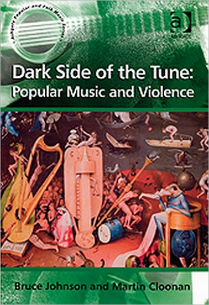 Cover for Bruce Johnson · Dark Side of the Tune: Popular Music and Violence - Ashgate Popular and Folk Music Series (Paperback Book) [New edition] (2009)