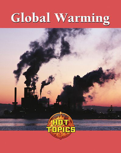 Cover for Debra A. Miller · Global Warming (Hot Topics (Lucent)) (Hardcover Book) (2008)