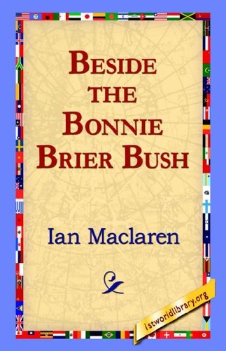 Cover for Ian Maclaren · Beside the Bonnie Brier Bush (Hardcover Book) (2006)