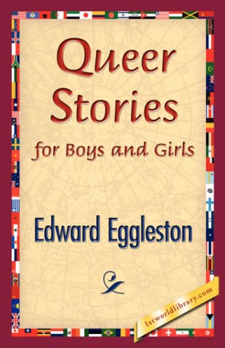 Cover for Edward Eggleston · Queer Stories for Boys and Girls (Pocketbok) (2007)