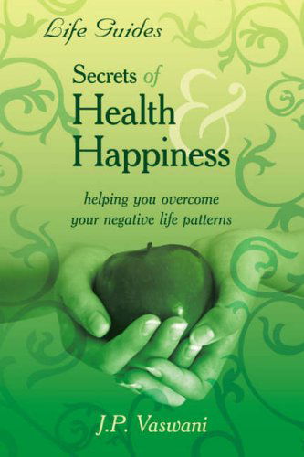 Cover for J. P. Vaswani · Secrets of Health &amp; Happiness (Paperback Book) (2006)