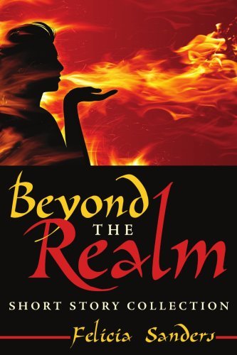 Cover for Felicia Sanders · Beyond the Realm: Short Story Collection (Pocketbok) (2007)