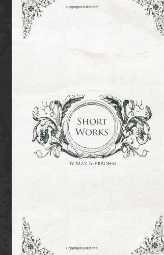 Cover for Max Beerbohm · Short Works (Paperback Book) (2007)