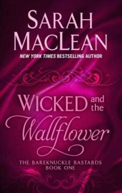 Cover for Sarah MacLean · Wicked And The Wallflower (Innbunden bok) (2019)