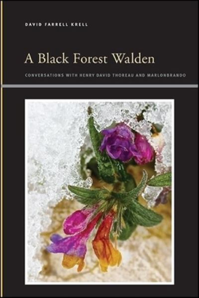Cover for Krell, David Farrell (Brown University) · A Black Forest Walden: Conversations with Henry David Thoreau and Marlonbrando - SUNY series, Insinuations: Philosophy, Psychoanalysis, Literature (Hardcover Book) (2022)