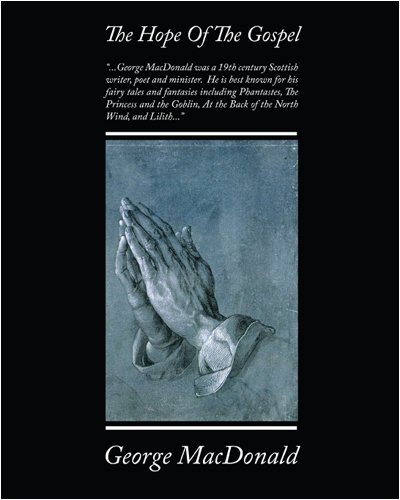 The Hope of the Gospel - George Macdonald - Bøger - Book Jungle - 9781438503493 - 22. oktober 2008