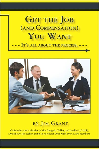 Cover for Jim Grant · Get the Job (And the Compensation) You Want: It's All About the Process (Paperback Book) (2009)