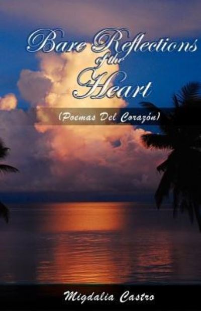 Cover for Migdalia Castro · Bare Reflections of the Heart (Paperback Book) (2009)
