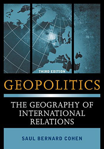 Cover for Saul Bernard Cohen · Geopolitics: The Geography of International Relations (Hardcover Book) [Third edition] (2014)