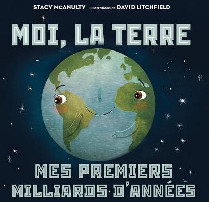 Cover for Stacy McAnulty · Moi, la Terre (Book) (2018)