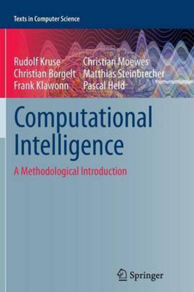 Computational Intelligence: A Methodological Introduction - Texts in Computer Science - Rudolf Kruse - Książki - Springer London Ltd - 9781447158493 - 8 lutego 2015