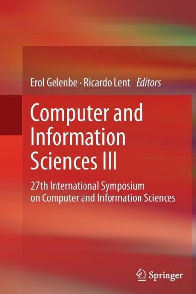 Cover for Gelenbe  Erol · Computer and Information Sciences III: 27th International Symposium on Computer and Information Sciences (Taschenbuch) [2013 edition] (2014)