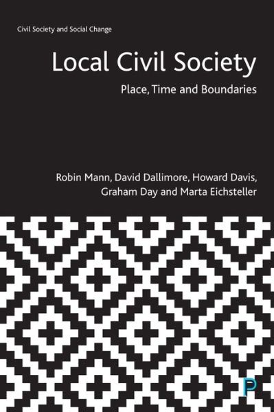 Cover for Mann, Robin (Bangor University) · Local Civil Society: Place, Time and Boundaries - Civil Society and Social Change (Paperback Book) (2024)