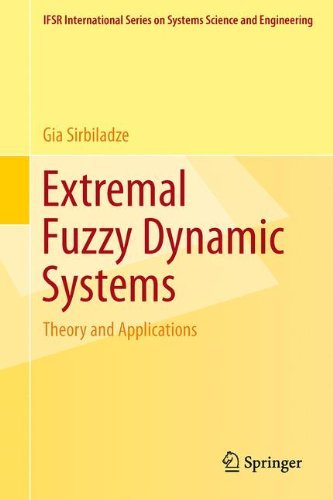 Cover for Gia Sirbiladze · Extremal Fuzzy Dynamic Systems: Theory and Applications - IFSR International Series in Systems Science and Systems Engineering (Inbunden Bok) [2013 edition] (2012)