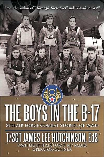 Cover for Eds James Lee Hutchinson · The Boys in the B-17: 8th Air Force Combat Stories of Wwii (Pocketbok) (2011)