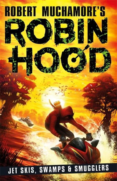 Cover for Robert Muchamore · Robin Hood 3: Jet Skis, Swamps &amp; Smugglers (Robert Muchamore's Robin Hood) - Robert Muchamore's Robin Hood (Paperback Book) (2021)