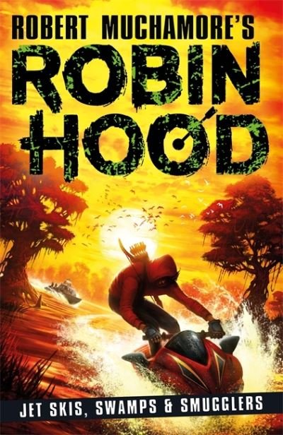 Cover for Robert Muchamore · Robin Hood 3: Jet Skis, Swamps &amp; Smugglers (Robert Muchamore's Robin Hood) - Robert Muchamore's Robin Hood (Paperback Bog) (2021)