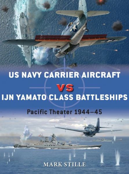 Cover for Mark Stille · US Navy Carrier Aircraft vs IJN Yamato Class Battleships: Pacific Theater 1944–45 - Duel (Paperback Book) (2015)