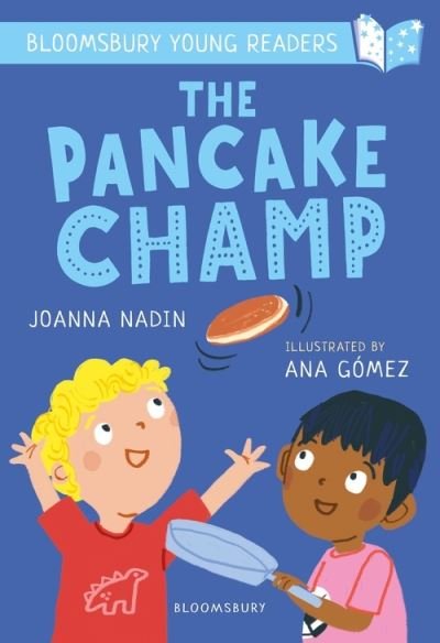 Cover for Joanna Nadin · The Pancake Champ: A Bloomsbury Young Reader: Turquoise Book Band - Bloomsbury Young Readers (Paperback Bog) (2022)