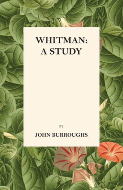 Whitman - John Burroughs - Books - Read Books - 9781473335493 - November 29, 2016