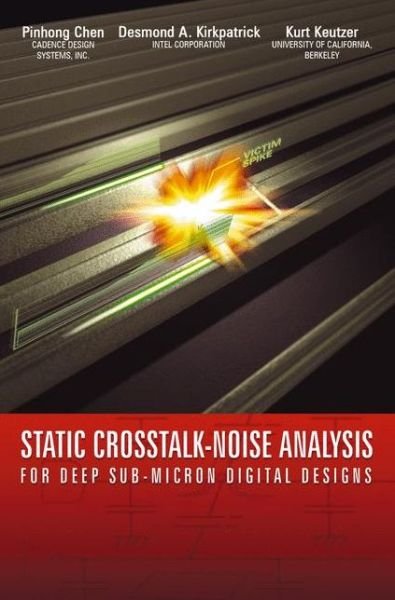 Cover for Pinhong Chen · Static Crosstalk-Noise Analysis: For Deep Sub-Micron Digital Designs (Paperback Bog) [Softcover reprint of the original 1st ed. 2004 edition] (2013)