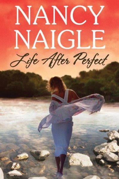 Cover for Nancy Naigle · Life After Perfect - Boot Creek (Paperback Book) (2015)