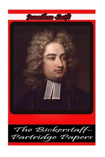 The Bickerstaff-partridge Papers - Jonathan Swift - Books - CreateSpace Independent Publishing Platf - 9781478116493 - June 24, 2012