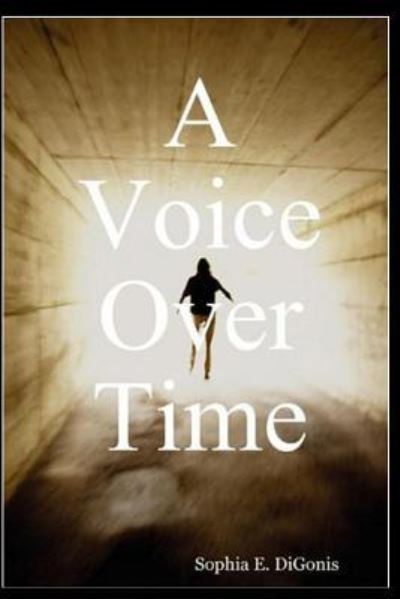 Cover for Sophia E Digonis · A Voice over Time: a Volume of Poetry (Paperback Book) (2013)