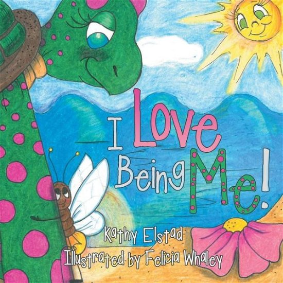Cover for Kathy Elstad · I Love Being Me! (Paperback Book) (2015)