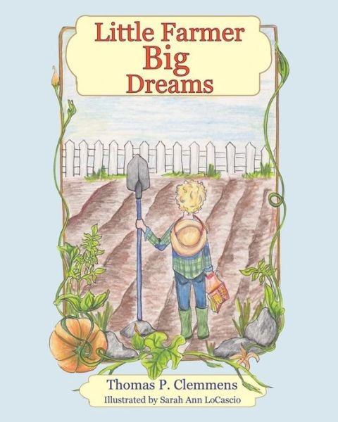 Cover for Thomas P Clemmens · Little Farmer Big Dreams (Paperback Book) (2013)