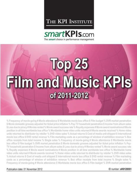 Cover for The Kpi Institute · Top 25 Film and Music Kpis of 2011-2012 (Taschenbuch) (2013)