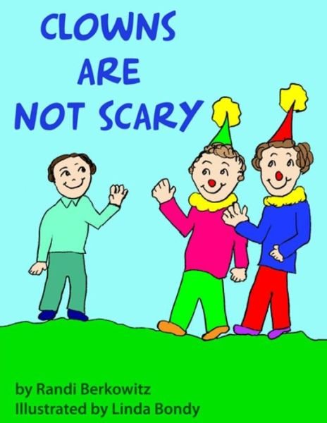 Cover for Randi Berkowitz · Clowns Are Not Scary (Paperback Book) (2013)