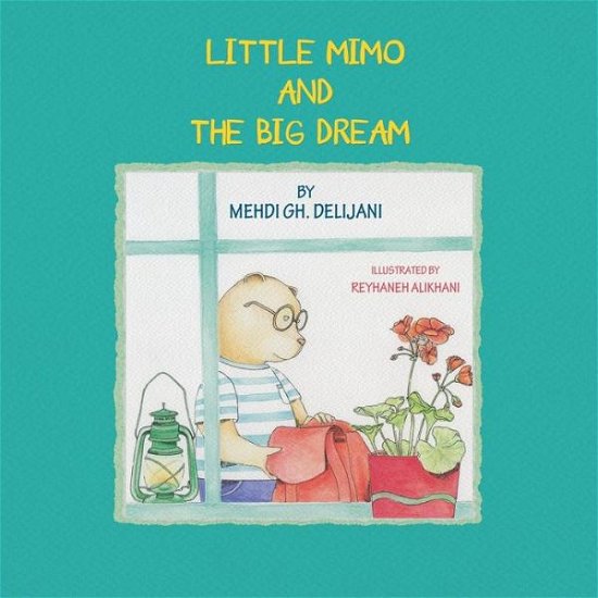 Cover for Mehdi Gh Delijani · Little Mimo and the Big Dream (Pocketbok) (2015)