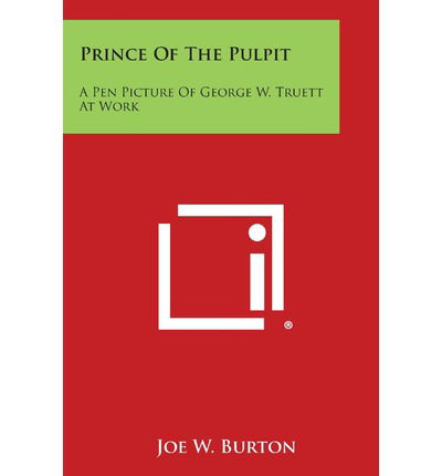 Cover for Joe W. Burton · Prince of the Pulpit: a Pen Picture of George W. Truett at Work (Paperback Book) (2013)