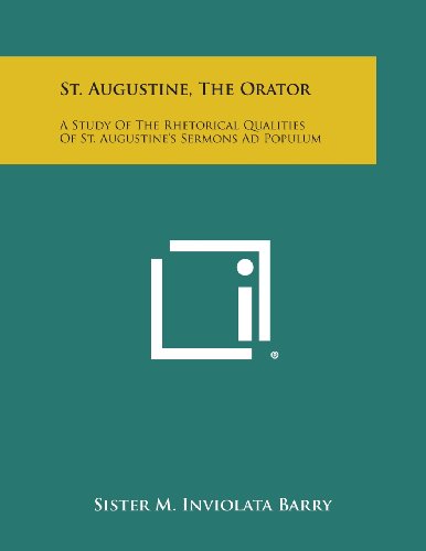 Cover for Sister M Inviolata Barry · St. Augustine, the Orator: a Study of the Rhetorical Qualities of St. Augustine's Sermons Ad Populum (Paperback Book) (2013)